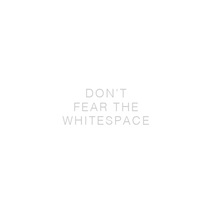 Dont fear the whitespace