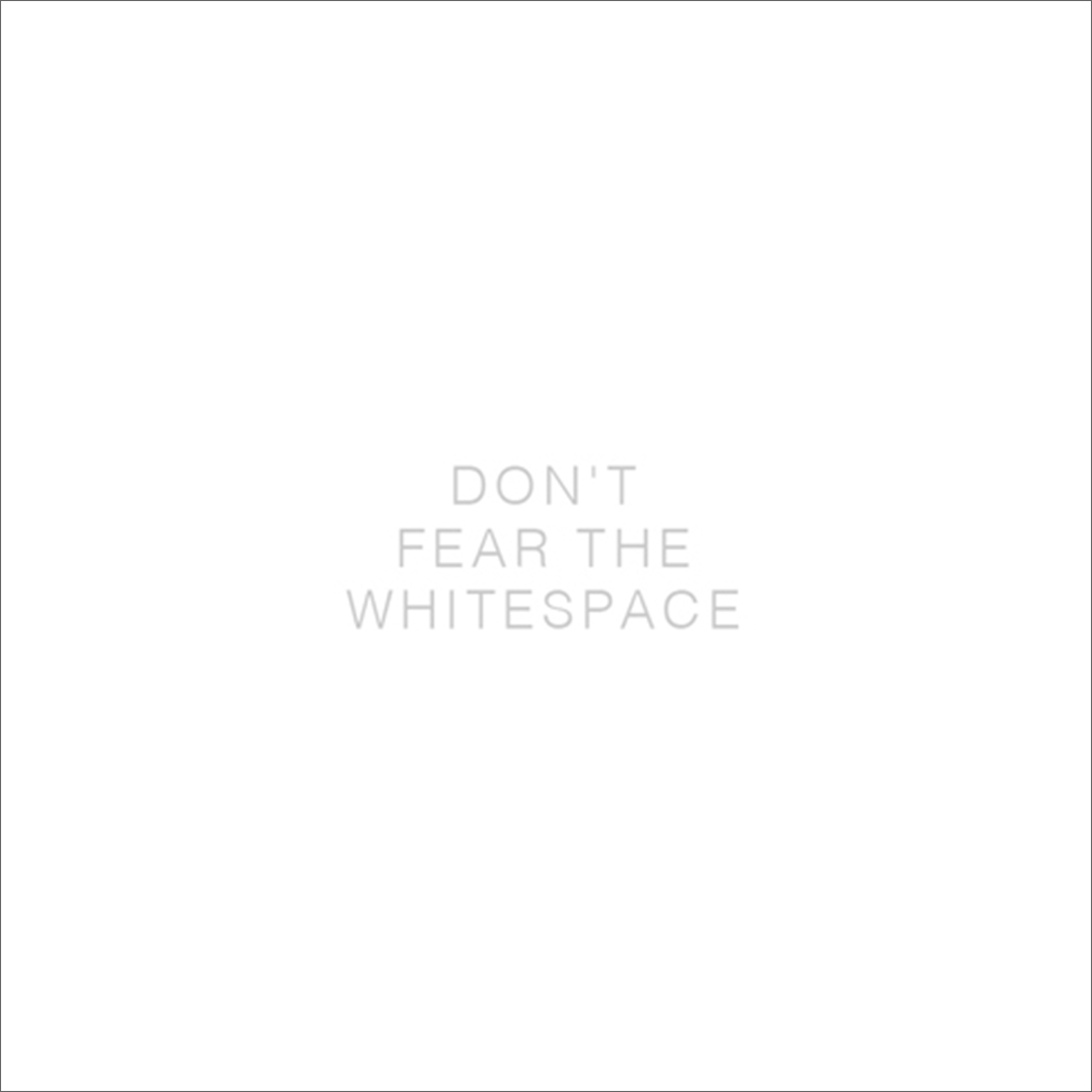 Minimalistisches weißes Quadrat mit Text: Don't fear the whitespace